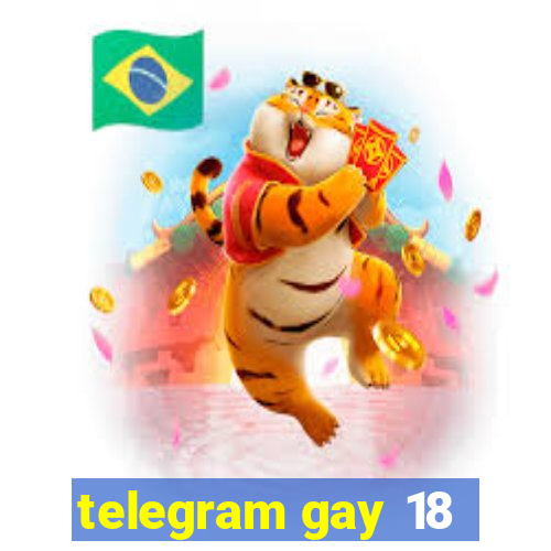 telegram gay 18